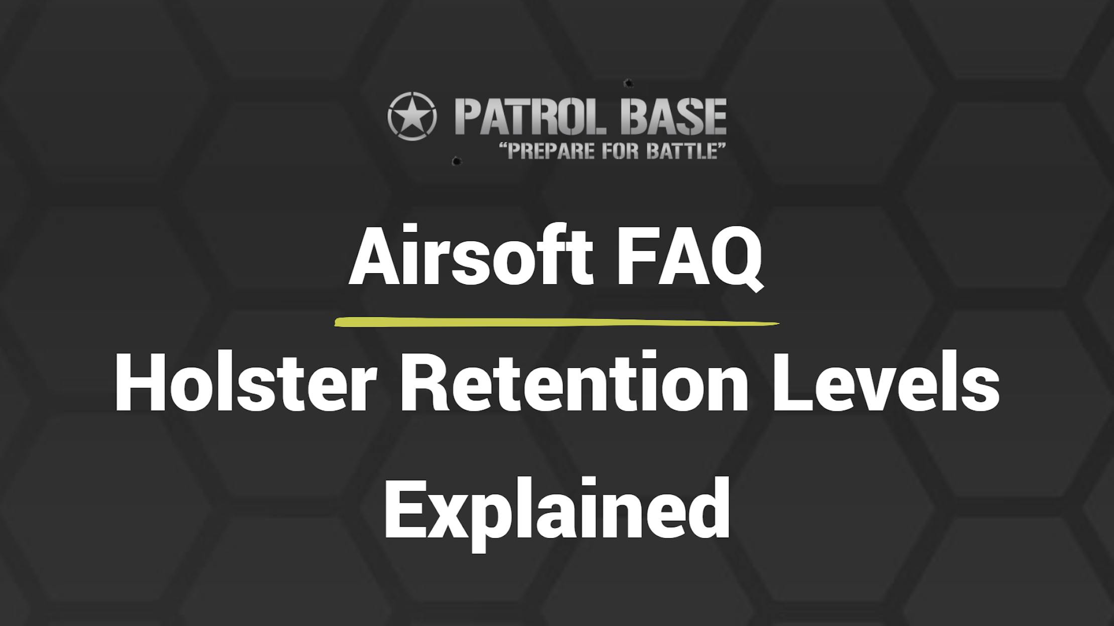 Airsoft FAQ Holster Retention Levels Explained Patrol Base UK